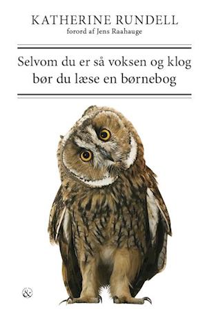 Selvom Voksen Klog Bør Læse Børnebog Katherine Rundell Bog - Babybøger  - 9788771517507