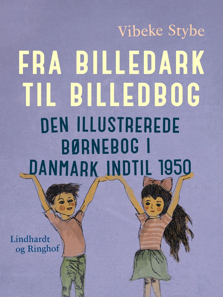 Fra Billedark Til Billedbog Den Illustrerede Børnebog Danmark Indtil 1950 - Babybøger  - 9788728441381
